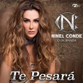 Te Pesará (Con Banda) by Ninel Conde