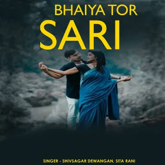 Bhaiya Tor Sari by Shivsagar Dewangan