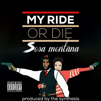 My Ride or Die by Sosa Montana