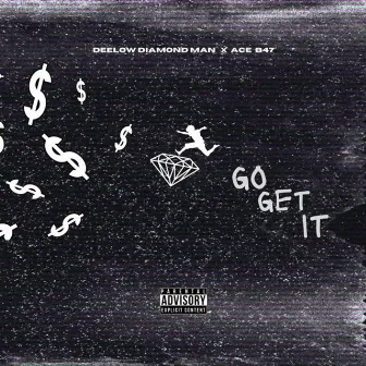 Go Get It by Ace B47