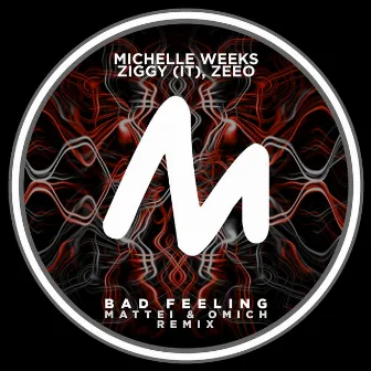 Bad Feeling (Mattei & Omich Remix) by Zeeo