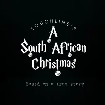 A South African Christmas by Touchline