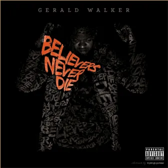 Believers Never Die by Gerald Walker