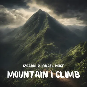 MOUNTAIN I CLIMB by Israel Voice