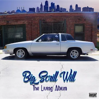 The Living Album by Big Scrill Will