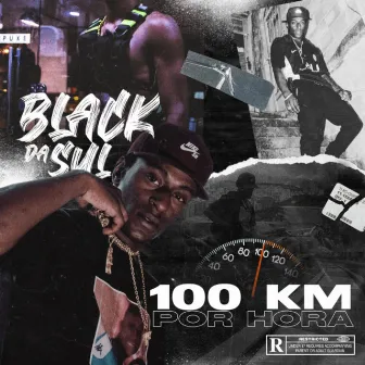 100 Por Hora by Black Da Sul