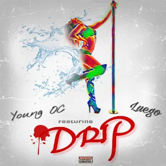 Drip by YOUNG OC