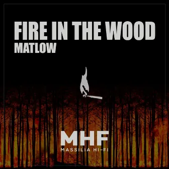 Fire in the Wood by Massilia Hi-Fi