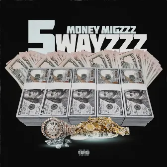 5 Wayzzz by Money Migzzz