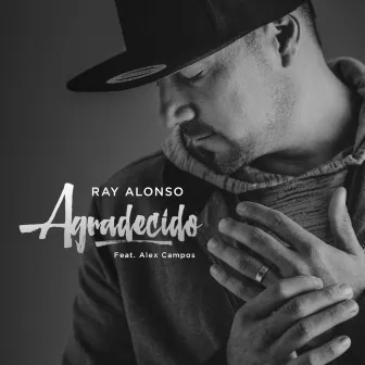 Agradecido (feat. Alex Campos) by Ray Alonso