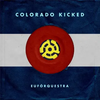 Colorado Kicked by Euforquestra