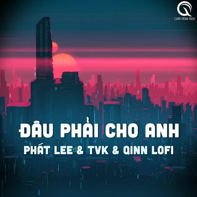 Đâu Phải Cho Anh ( Lofi Ver )