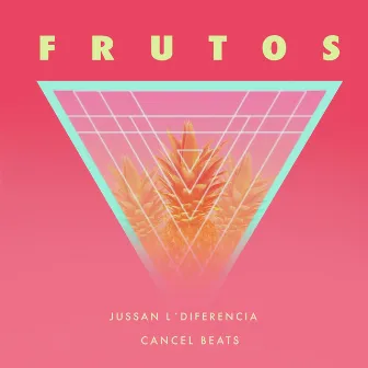 Frutos by Jussan L' Diferencia