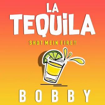 LA TEQUILA by Bobby