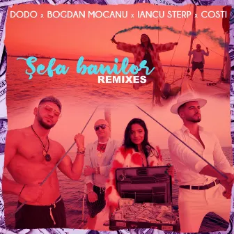 Șefa banilor (Remixes) by Bogdan Mocanu