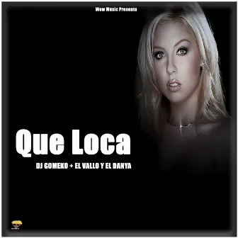 Que Loca by El Danya