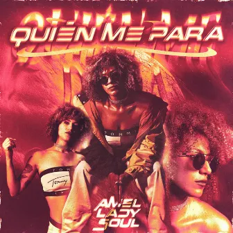 Quien me para by Amel Lady Soul