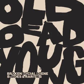 Old Dead Young (B-Sides & Rarities) by Broken Social Scene