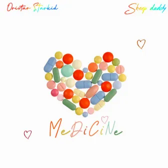 Medicine (Your love is better than Medicine) by Oristarr