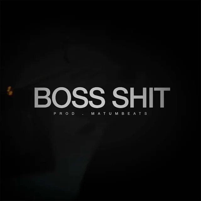 Boss Shit