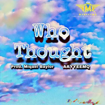 Who Thought by MQ