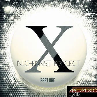 X Part One by Alchemist Project