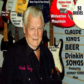 Claude King's Beer Drinkin Songs by Claude King