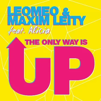 The Only Way Is Up (feat. Alicia) by Maxim Leity