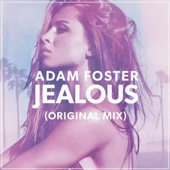 Jealous (Original & Radio) by Adam Foster