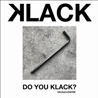 Do You Klack? by Klack