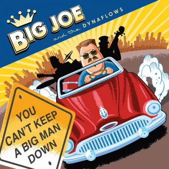 You Can't Keep A Big Man Down by Big Joe & The Dynaflows