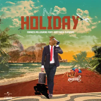 No Holiday by Franco Pellegrini