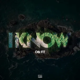 I Know by Obi Fit