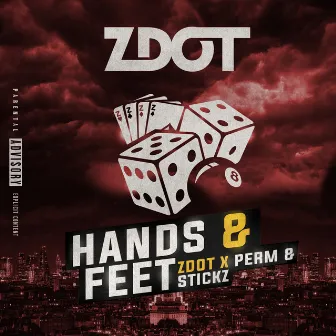 Hands & Feet (feat. Stickz & Perm) by Perm