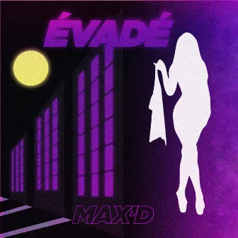 Évadé by Max D