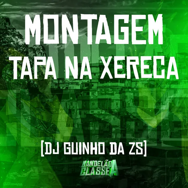 Montagem - Tapa na Xereca