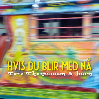 Hvis du blir med nå by Tore Thomassen