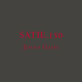 Satie.150 by Joana Gama