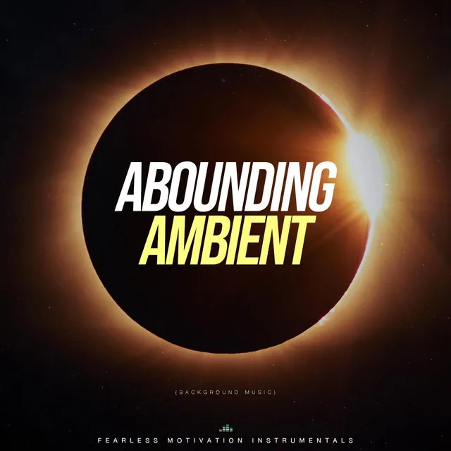 Abounding Ambient (Background Music)