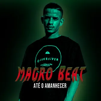 Até o Amanhecer by Magro Beat