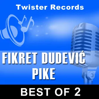 BEST OF 2 by Pike