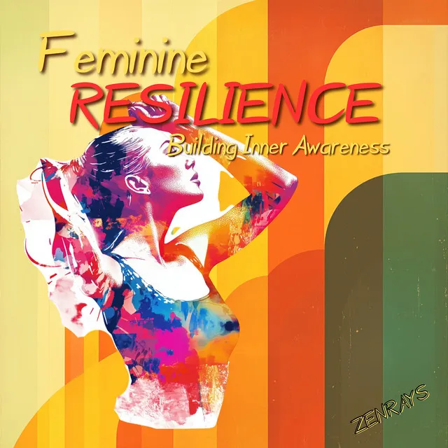 Feminine Resilience: Building Inner Awareness