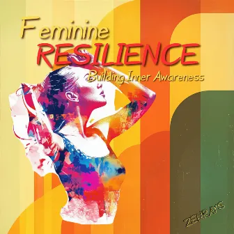 Feminine Resilience: Building Inner Awareness by Zenrays