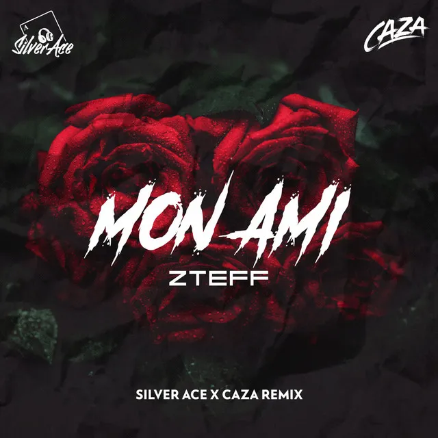 Mon Ami - Silver Ace & Caza Remix