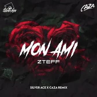 Mon Ami (Silver Ace & Caza Remix) by ZTEFF