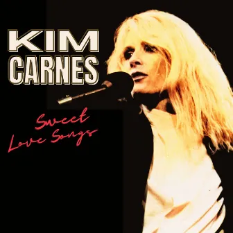 Sweet Love Songs by Kim Carnes