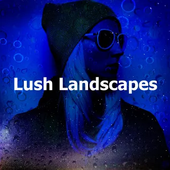 Lush Landscapes by Atmospheric Force