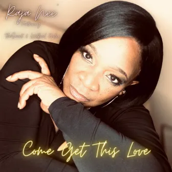 Come Get This Love by Raja-Nee'