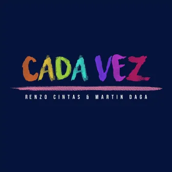 Cada Vez by Renzo Cintas