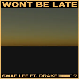 Won't Be Late (feat. Drake) by Swae Lee